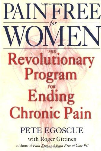 Pain Free for Women: The Revolutionary Program for Ending Chronic Pain