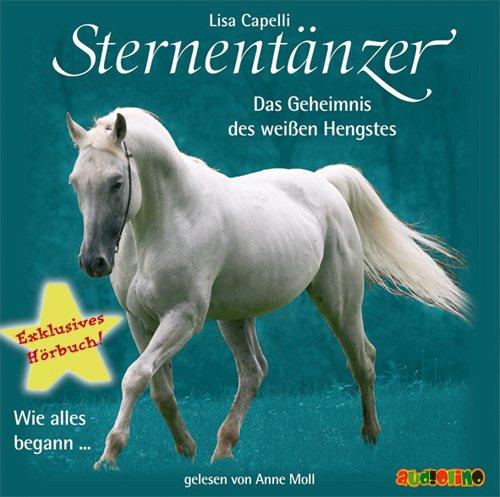 Sternentänzer: Das Geheimnis des weißen Hengstes - Wie alles begann