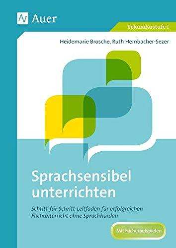 Sprachsensibel unterrichten: Schritt-für-Schritt-Leitfaden für einen kultur- und sprachsensiblen Schulalltag (5. bis 10. Klasse)