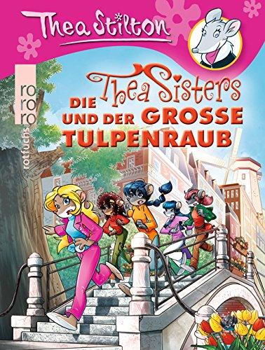 Die Thea Sisters und der große Tulpenraub