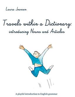 Travels within a dictionary: introducing nouns and articles: A playful introduction to English grammar (The Word Explorer)