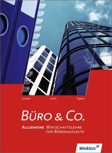 Büro & Co.: Allgemeine Wirtschaftslehre für Bürokaufleute: Schülerbuch, 1. Auflage, 2011