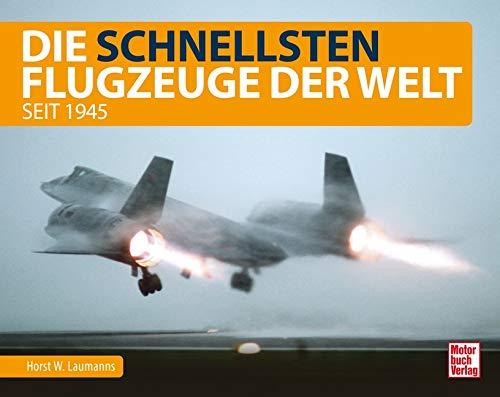 Die schnellsten Flugzeuge der Welt: seit 1945