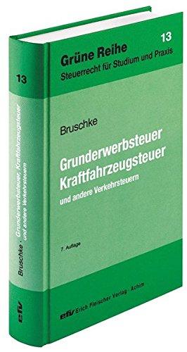 Grunderwerbsteuer, Kraftfahrzeugsteuer und andere Verkehrsteuern (Grüne Reihe)