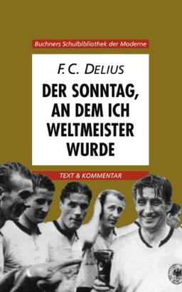 Buchners Schulbibliothek der Moderne: Der Sonntag, an dem ich Weltmeister wurde: Text und Kommentar: 8