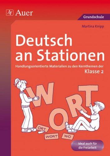 Deutsch an Stationen 2: Handlungsorientierte Materialien zu den Kernthemen der Klasse 2