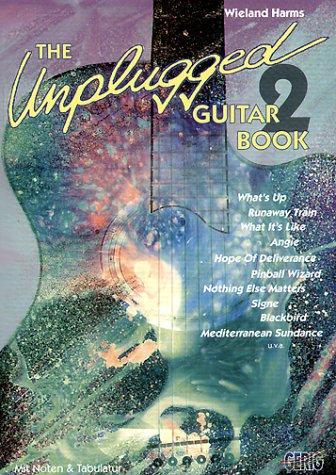 Unplugged Guitar Book. 20 der schönsten Songs für Akustikgitarre: The Unplugged Guitar Book 2. 20 der schönsten Songs für Akustikgitarre: BD 2