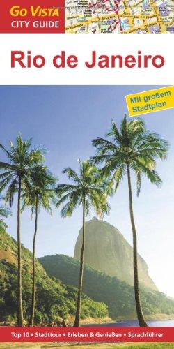 Rio de Janeiro: Reiseführer mit extra Stadtplan [Reihe Go Vista]