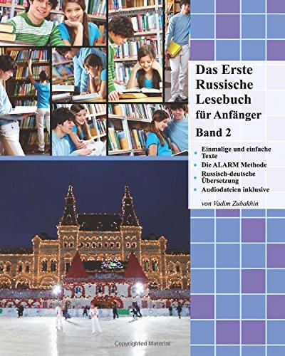 Das Erste Russische Lesebuch für Anfänger, Band 2: Stufe A2 Zweisprachig mit Russisch-deutscher Übersetzung (Gestufte Russische Lesbücher, Band 2)