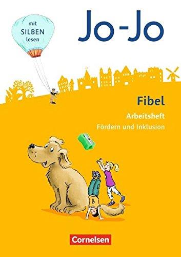 Jo-Jo Fibel - Allgemeine Ausgabe - Neubearbeitung 2016: Arbeitsheft Fördern und Inklusion