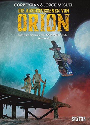 Die Ausgestossenen von Orion. Band 1: Buch 1