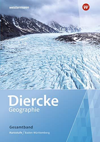 Diercke Geographie SII - Ausgabe 2020 Baden-Württemberg: Schülerband Kursstufe - Gesamtband: Sekundarstufe 2 - Ausgabe 2020 (Diercke Geographie SII: Ausgabe 2020 für Baden-Württemberg)