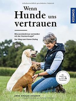 Wenn Hunde uns vertrauen: Missverständnisse vermeiden mit der HarmoniLogie® - Der Weg zum klaren Dialog