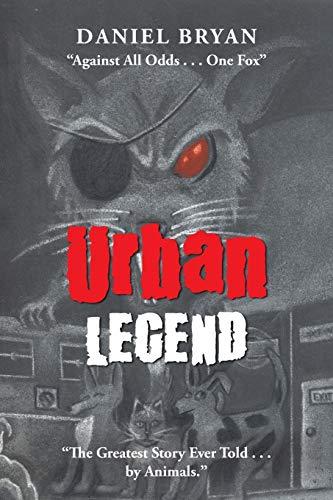 Urban Legend: “Against All Odds . . . One Fox” “The Greatest Story Ever Told . . . by Animals.”