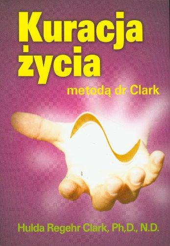 Kuracja zycia metoda dr Clark