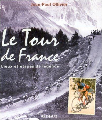 Le Tour de France. Lieux et étapes de légende (Vieux Fonds Art)