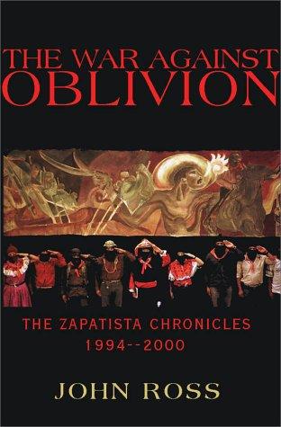 The War Against Oblivion: The Zapatista Chronicles (The Read & Resist Series)