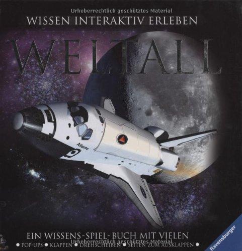 Weltall: Ein Wissens-Spiel-Buch mit vielen Pop-ups, Klappen, Drehscheiben, Seiten zum Ausklappen