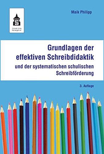 Grundlagen der effektiven Schreibdidaktik: und der systematischen Schreibförderung