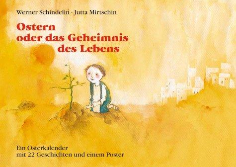 Ostern oder das Geheimnis des Lebens