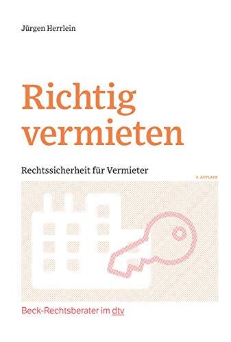 Richtig vermieten: Rechtssicherheit für Vermieter (Beck-Rechtsberater im dtv)