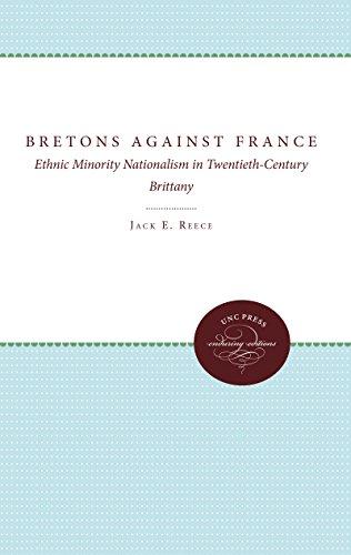 Bretons Against France: Ethnic Minority Nationalism in Twentieth-Century Brittany