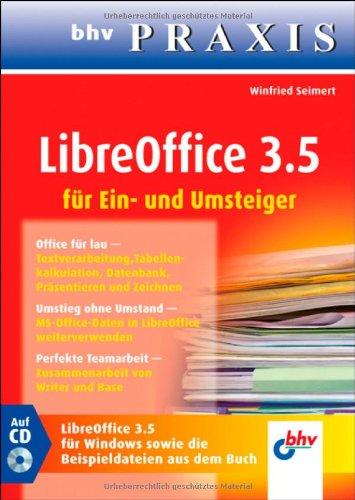 LibreOffice 3.5: Für Ein- und Umsteiger: FÃ1/4r Ein- und Umsteiger. Ofice fÃ1/4r lau - Umstieg ohne Umstand - Perfekte Teamarbeit. LibreOffice 3.5 fÃ1/4r ... die Beispieldateien aus dem Buch (bhv Praxis)