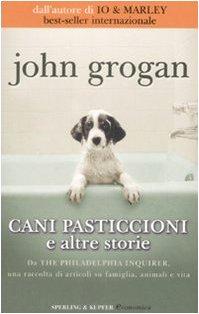 Cani pasticcioni e altre storie