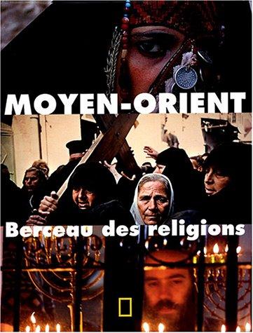 Moyen-Orient : berceau des religions