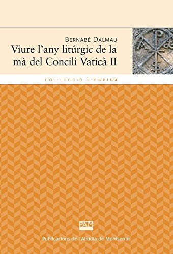 Viure l'any litúrgic de la ma del Concili Vaticà II (l'Espiga, Band 105)