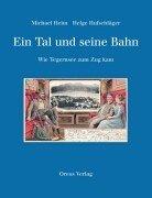 Ein Tal und seine Bahn - Wie Tegernsee zum Zug kam