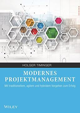 Modernes Projektmanagement: Mit traditionellem, agilem und hybridem Vorgehen zum Erfolg