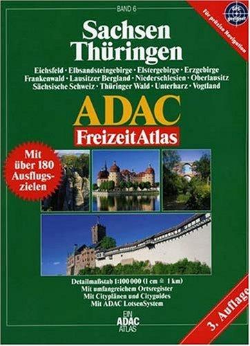 ADAC FreizeitAtlas Thüringen, Sachsen 1 : 100 000: Deutschland 6. Coburger Land, Eichsfeld, Elbsandsteingebirge, Erzgebirge, Fichtelgebirge, ... und großem Ortsregister. GPS-geeignet