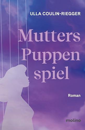 Mutters Puppenspiel: Roman | Psychologischer Roman über eine narzisstische Mutter