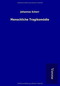 Menschliche Tragikomödie