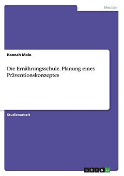 Die Ernährungsschule. Planung eines Präventionskonzeptes