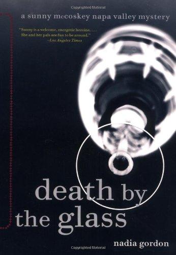 Death by the Glass: A Sunny McCoskey Napa Valley Mystery (Sunny McCloskey Napa Valley Mystery)