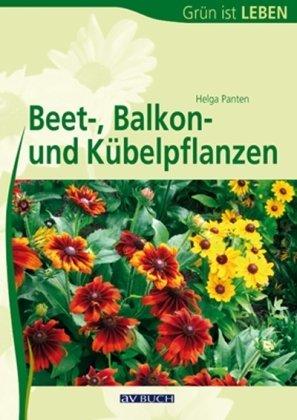 Beet-, Balkon- und Kübelpflanzen: BdB-Handbuch