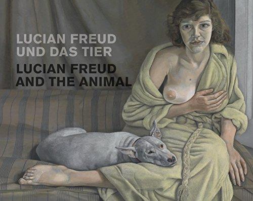 Lucian Freud und das Tier: Kat. Museum für Gegenwartskunst Siegen