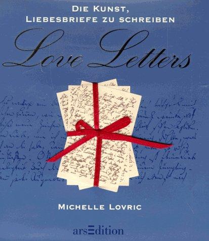 Love Letters. Die Kunst, Liebesbriefe zu schreiben