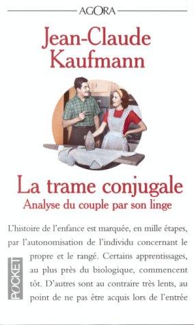 LA TRAME CONJUGALE. Analyse du couple par son linge (Agora)