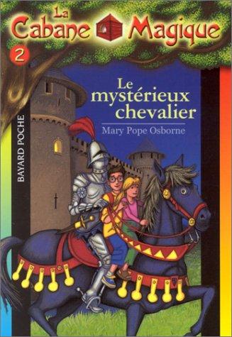 La cabane magique. Vol. 2. Le mystérieux chevalier