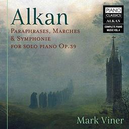 Alkan:Paraphr.,Marches &Symph.for Solo Piano Op.39