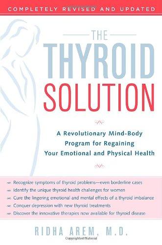 The Thyroid Solution: A Revolutionary Mind-Body Program for Regaining Your Emotional and Physical Health