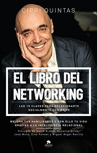 El libro del networking : las 15 claves para relacionarte socialmente con éxito (Alienta)