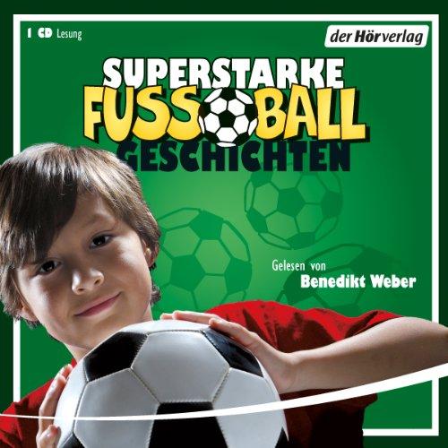 Superstarke Fußballgeschichten