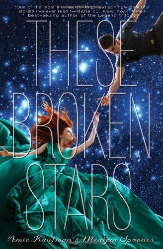 These Broken Stars: A Starbound Novel (These Broken Stars; Starbound)