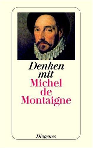 Denken mit Michel de Montaigne