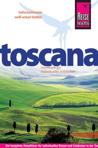 Toscana: Reiseführer für individuelles Entdecken