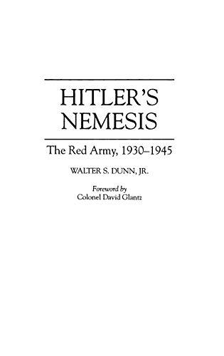 Hitler's Nemesis: The Red Army, 1930-1945